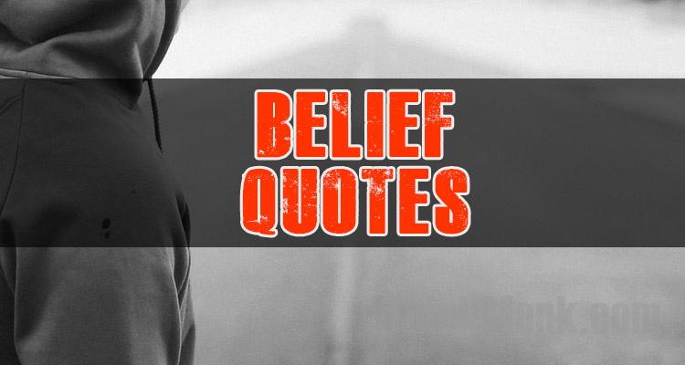Famous Belief Quotes
