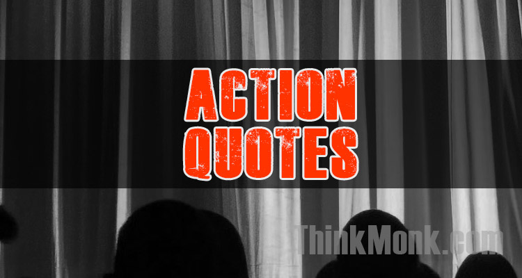 Famous Action Quotes