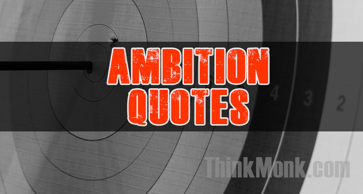 Famous Ambition Quotes