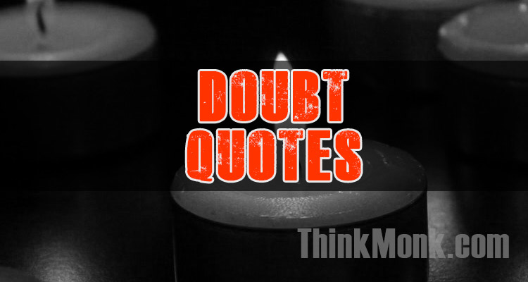 Famous Doubt Quotes