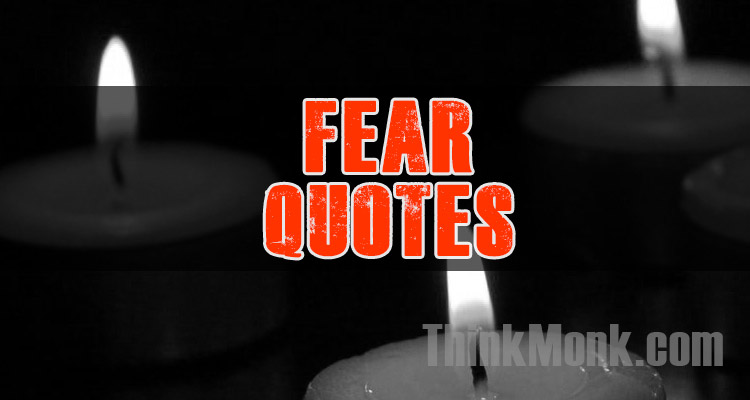 Famous Fear Quotes