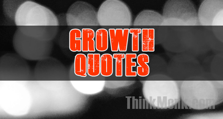Famous Growth Quotes