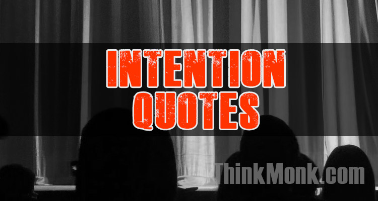 Famous Intention Quotes