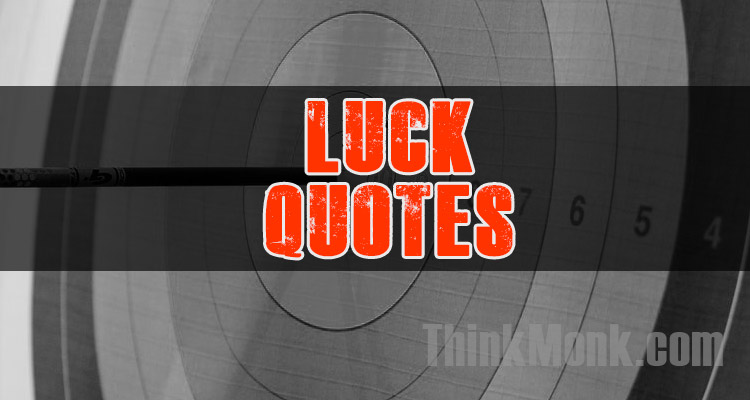 Famous Luck Quotes