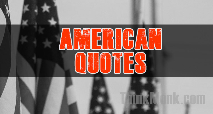 Famous American Quotes