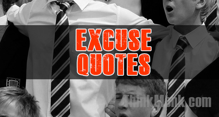 Famous Excuse Quotes